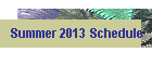 Hot Button for Archive of Summer 2013 Schedule